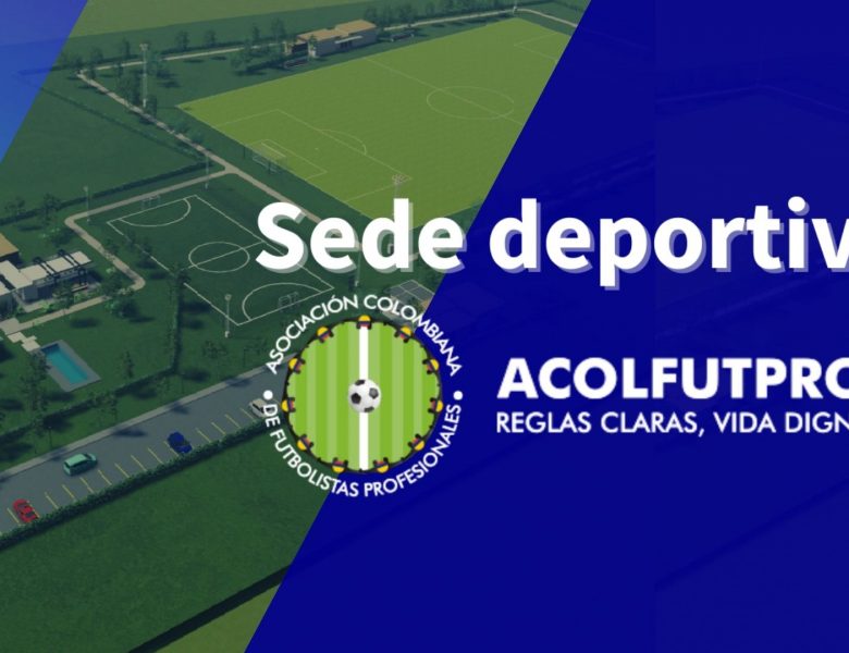 Sede deportiva ACOLFUTPRO | Ofrecemos un nuevo beneficio a los futbolistas profesionales en Colombia